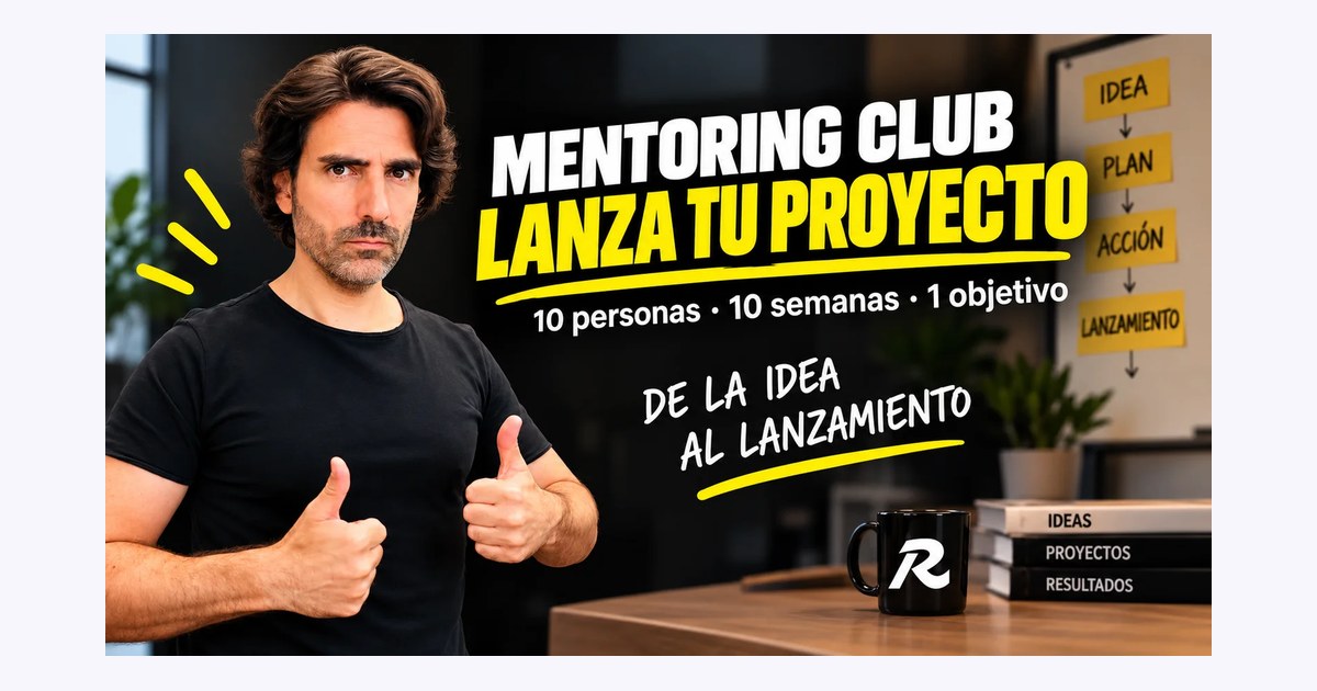 Mentoring Club: Lanza tu proyecto